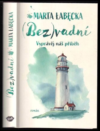 (Bez)vadní : vyprávěj náš příběh (Marta Labecka, 2023)