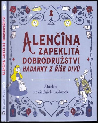 Alenčina zapeklitá dobrodružství : hádanky z říše divů (Gareth Moore, 2019)