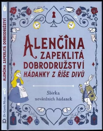Alenčina zapeklitá dobrodružství : hádanky z říše divů (Gareth Moore, 2019)
