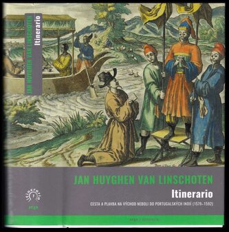 Itinerario : cesta a plavba na Východ, neboli, Do Portugalských Indií (1579-1592) (Jan Huygen van Linschoten, 2019)