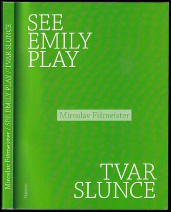 See Emily play ; Tvar slunce (Miroslav Fišmeister, 2019)