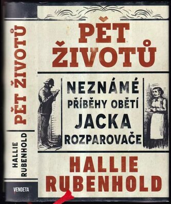 Pět životů : neznámé příběhy obětí Jacka Rozparovače (Hallie Rubenhold, 2023)