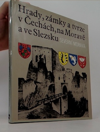 Hrady,zámky a tvrze v Čechách ,na Moravě a ve Slezku-severní mor