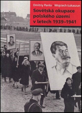 Sovětská okupace polského území v letech 1939-1941 (Dmitrij Ivanovič Panto, 2019)