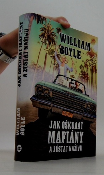 Jak oškubat mafiány a zůstat na živu