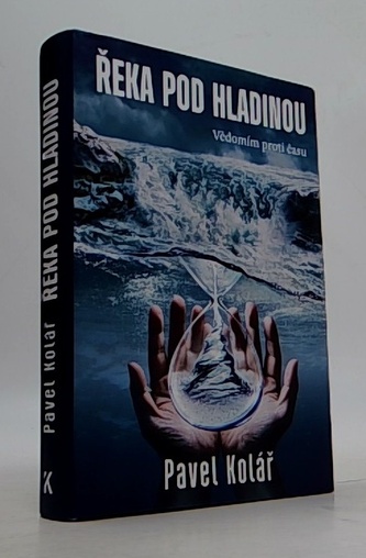 Řeka pod hladinou: Vědomím proti času