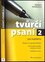 Tvůrčí psaní pro každého : Naučte se vyprávět příběhy!, jak se píše povídka, novela a román? : praktická cvičení - 2 (Markéta Do
