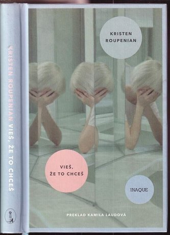 Vieš, že to chceš : poviedky (Kristen Roupenian, 2019)