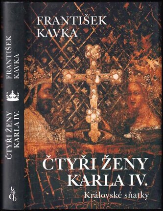 Čtyři ženy Karla IV : královské sňatky (František Kavka, 2023)