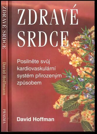 Zdravé srdce : posilněte svůj kardiovaskulární systém přirozeným způsobem (David Hoffmann, 2006)