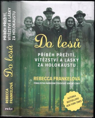 Do lesů : příběh přežití, vítězství a lásky za holokaustu (Rebecca Frankel, 2023)