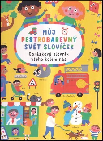 Můj pestrobarevný svět slovíček : obrázkový slovník všeho kolem nás (, 2023)
