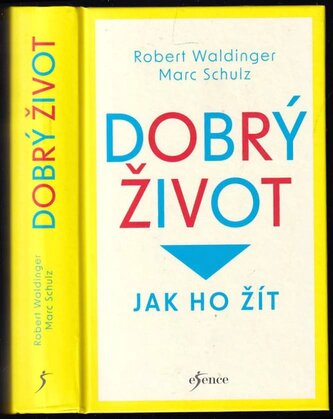 Dobrý život : jak ho žít (Robert J Waldinger, 2023)