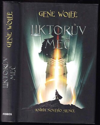 Kniha Nového Slunce : Liktorův meč (Gene Wolfe, 2023)