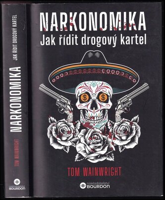 Narkonomika : jak řídit drogový kartel (Tom Wainwright, 2023)