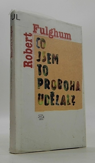 Co jsem to proboha udělal?