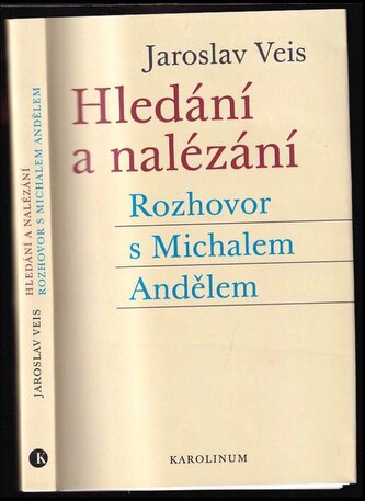 Hledání a nalézání : rozhovor s Michalem Andělem (Jaroslav Veis, 2023)