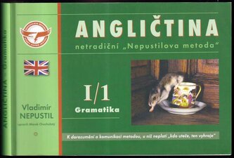 Angličtina - intenzivní kurz : netradiční "Nepustilova metoda" - I. díl, 1. část (Vladimír Nepustil, 2001)