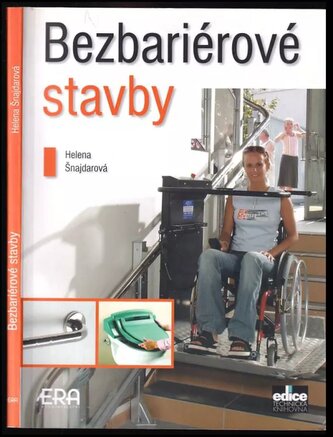 Bezbariérové stavby : právní a normové prostředí, úpravy staveb pro pohybově postižené (Helena Šnajdarová, 2007)