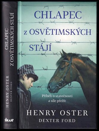 Chlapec z osvětimských stájí : příběh o statečnosti a síle přežít (Henry H Oster, 2023)