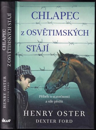 Chlapec z osvětimských stájí : příběh o statečnosti a síle přežít (Henry H Oster, 2023)