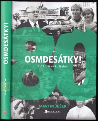 Osmdesátky! : od Husáka k Havlovi (Martin Ježek, 2023)