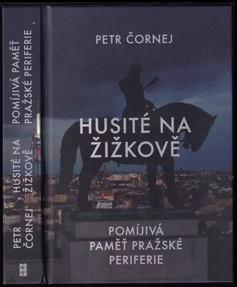 Husité na Žižkově : pomíjivá paměť pražské periferie (Petr Čornej, 2023)