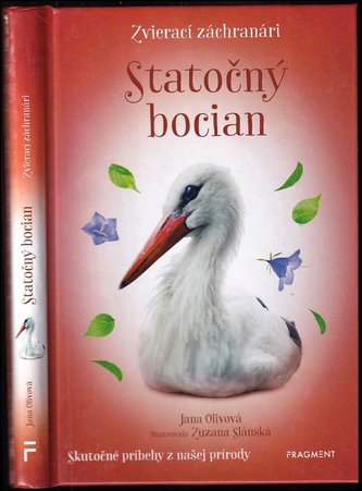 Statočný bocian : skutočné príbehy z našej prírody (Jana Olivová, 2022) Statočný bocian : skutočné príbehy z našej prírody (Jana Olivová, 2022)