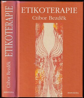 Etikoterapie : záhada nemoci a smrti (Ctibor Hugo Bezděk, 2007)