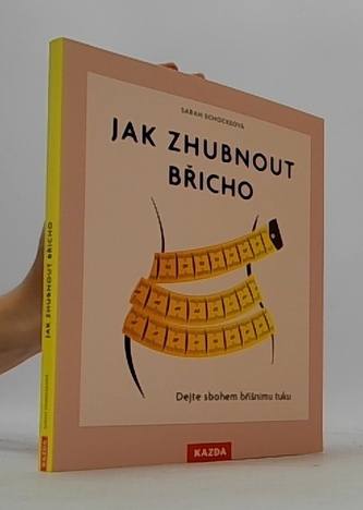 Jak zhubnout břicho - Dejte sbohem břišnímu tuku