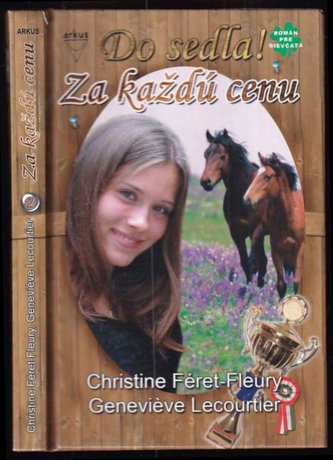 Za každú cenu - Do sedla! 2. : Za každú cenu - [2 ] (Christine Féret-Fleury, 2007)