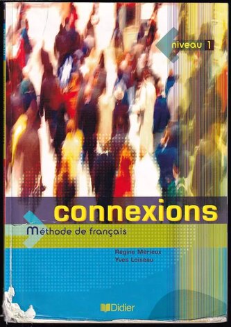 Connexions : Livre D'eleve Niveau 1: Methode De Francais (Régine Mérieux, 2008)