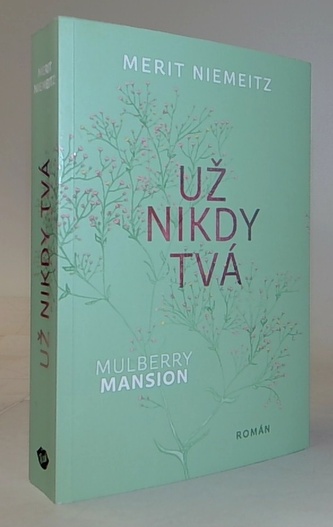 Mulberry Mansion 1 - Už nikdy tvá