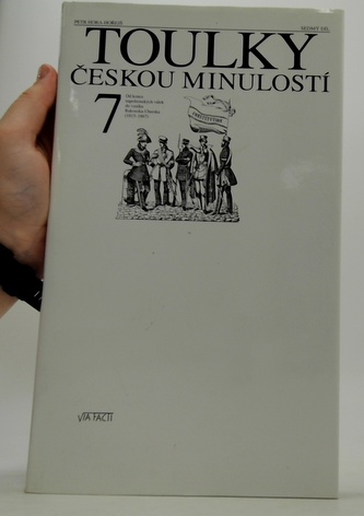 Toulky českou minulostí 7 - Od konce napoleonských válek do vzniku Rakouska-Uherska (1815-1867)