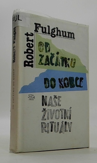 Od začátku do konce naše životní rituály