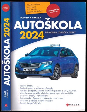 Autoškola 2024 : pravidla, značky, testy : aktualizováno k 12.1.2024 v souladu s platnými zákony a vyhláškami (David Chmela, 202