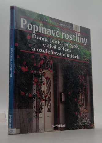 Popínavé rostliny - domy, ploty, pergoly v živé zeleni a ozeleňo