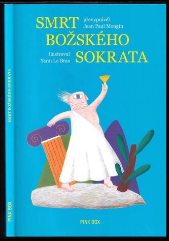 Smrt božského Sokrata : (podle Platónových dialogů Obrana Sókrata, Kritón, Faidón) (Jean-Paul Mongin, 2023)