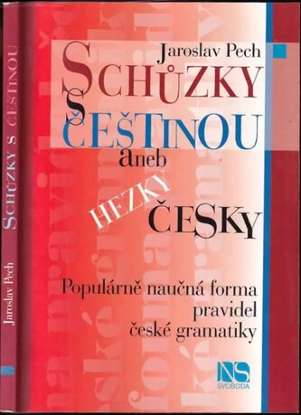 Schůzky s češtinou, aneb, Hezky česky : populárně naučná forma pravidel české gramatiky (Jaroslav Pech, 2007)