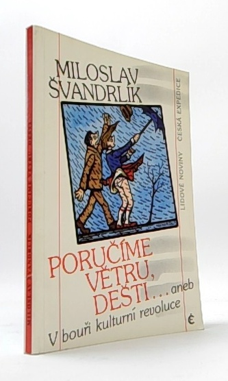 Poručíme větru, dešti... aneb, V bouři kulturní revoluce