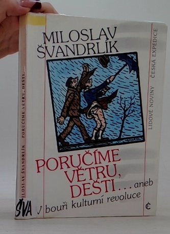 Poručíme větru, dešti... aneb, V bouři kulturní revoluce