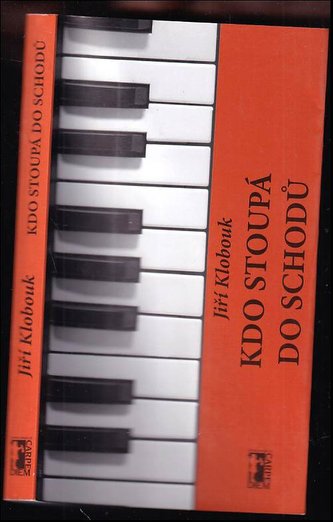 Kdo stoupá do schodů (Jiří Klobouk, 2006)