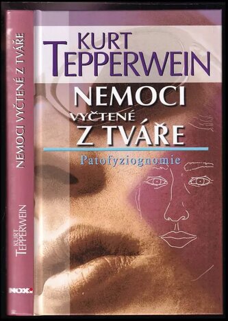 Nemoci vyčtené z tváře : patofyziognomie (Kurt Tepperwein, 2012)