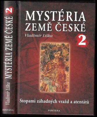 Mystéria země české : Stopami záhadných vražd a atentátů - 2 (Vladimír Liška, 2007)