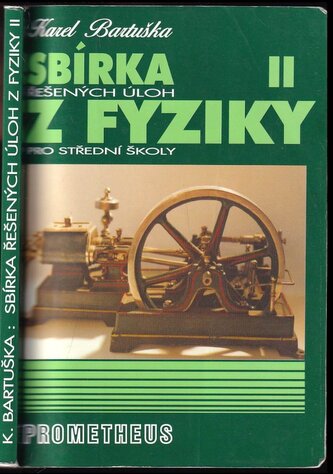 Sbírka řešených úloh z fyziky pro střední školy : Molekulová fyzika a termika. Mechanické kmitání a vlnění - II (Karel Bartuška,