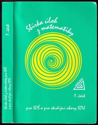 Sbírka úloh z matematiky 1.část pro SOŠ a studijní obory SOU