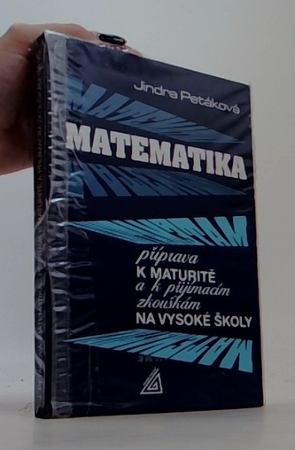 Matematika příprava k maturitě a k přijímacím zkouškám na vysoké školy