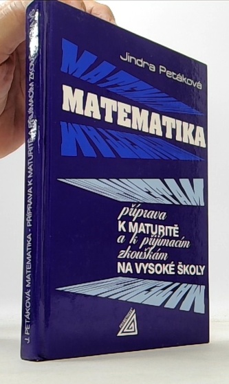 Matematika příprava k maturitě a k přijímacím zkouškám na vysoké školy