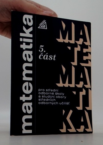 Matematika pro SOŠ a studijní obory SOU 5.část