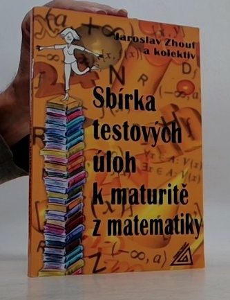 Sbírka testových úloh k maturitě z matematiky